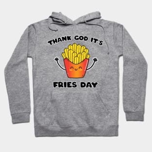 It's Fries Day Hoodie